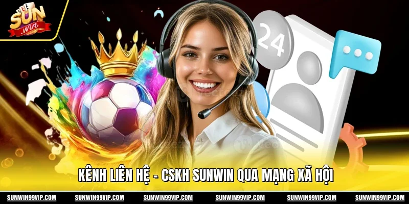Liên Hệ - CSKH Sunwin 1 Sunwin Kênh liên hệ - CSKH Sunwin qua mạng xã hội