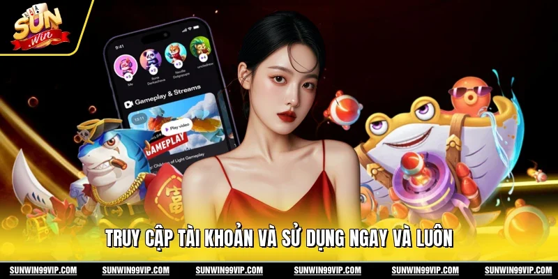 Tải App Sunwin 2 Sunwin Truy cập tài khoản và sử dụng ngay và luôn